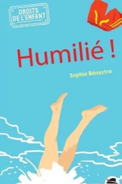 Humilié !, Sophie Bénastre