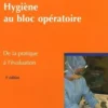 Hygiène au bloc opératoire. De la pratique à l'évaluation, 3e édition, UNAIBODE