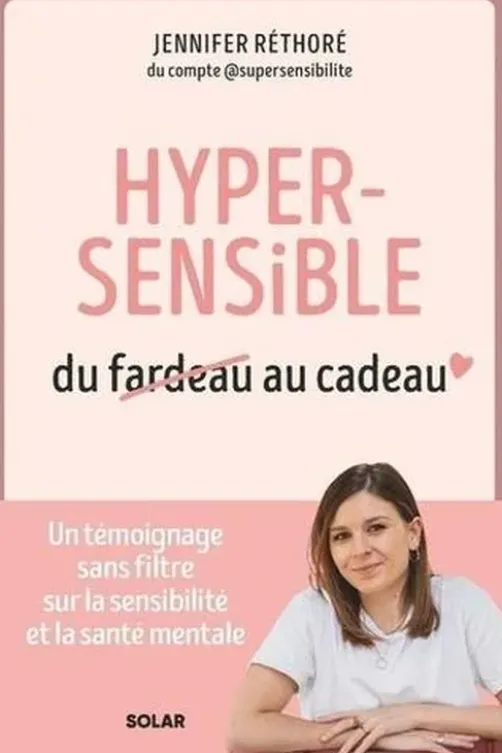 Hypersensible, du fardeau au cadeau, Jennifer Réthoré