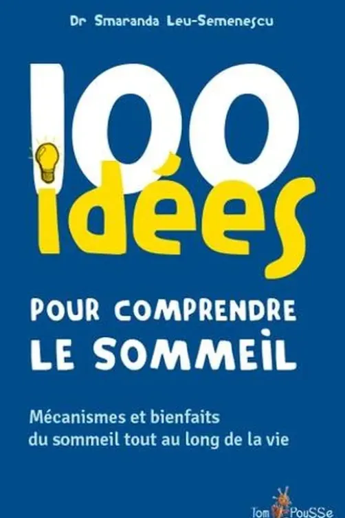 100 idées pour comprendre le sommeil, Smaranda Leu-Semenescu