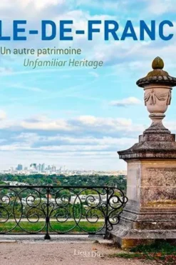 Ile-de-France. Un autre patrimoine, Edition bilingue français-anglais, Inventaire du patrimoine