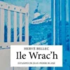 Ile Wrac'h. Carnet de bord, Hervé Bellec