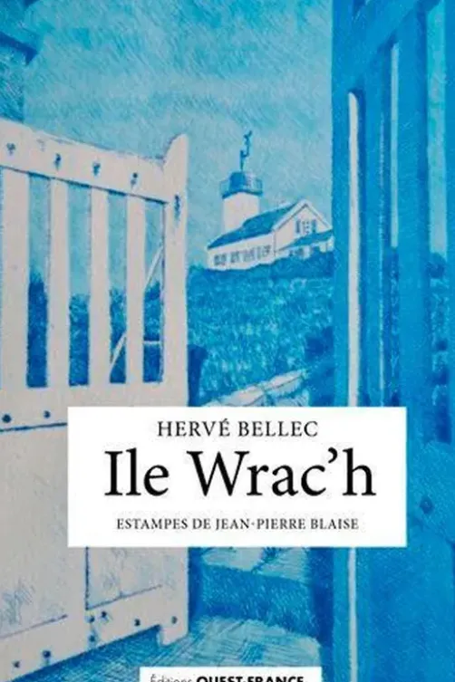 Ile Wrac'h. Carnet de bord, Hervé Bellec