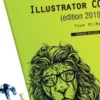 Illustrator CC. Pour PC/Mac, Edition 2019, Didier Mazier