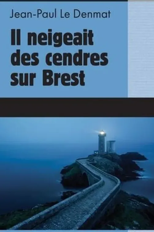 Il neigeait des cendres sur Brest, Jean-Paul Le Denmat
