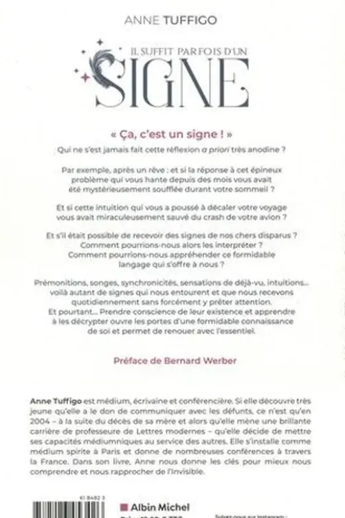 Il suffit parfois d'un signe. Rêves, synchronicités, prémonitions, déjà-vu... Apprenez à les décrypter pour mieux vous connaître et développer votre intuition, Anne Tuffigo