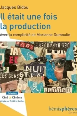 Il était une fois la production, Jacques Bidou