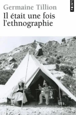Il était une fois l'ethnographie, Germaine Tillion