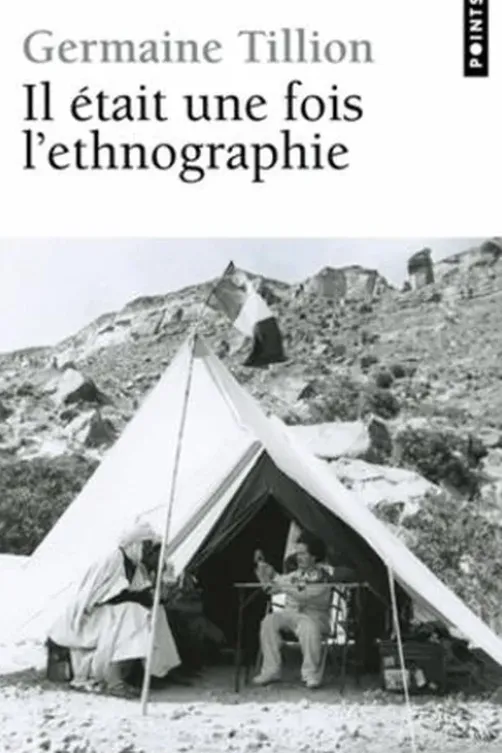 Il était une fois l'ethnographie, Germaine Tillion