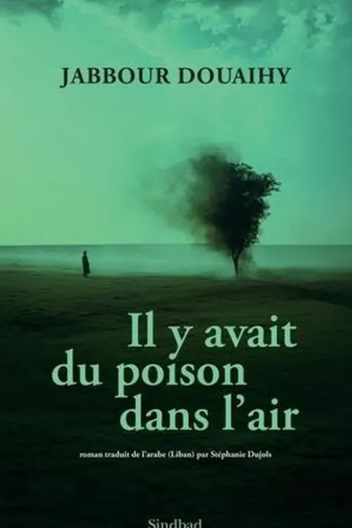 Il y avait du poison dans l'air, Jabbour Douaihy