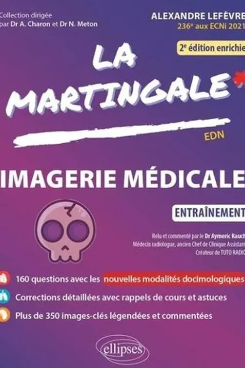 Imagerie médicale. Entraînement, 2e édition revue et augmentée, Alexandre Lefèvre