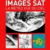 Images sat. La météo vue du ciel, Jean-Yves Bernot