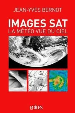 Images sat. La météo vue du ciel, Jean-Yves Bernot