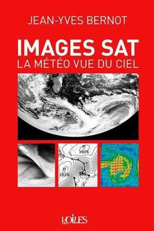 Images sat. La météo vue du ciel, Jean-Yves Bernot