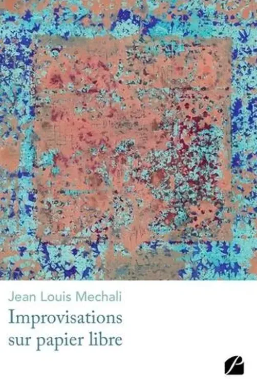 Improvisations sur papier libre, Jean Louis Mechali