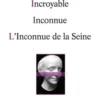 Incroyable ; Inconnue ; L'inconnue de la Seine, Sabryna Pierre