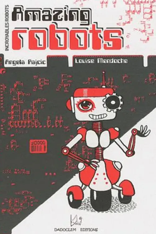 Incroyables robots. Edition bilingue français-anglais, Angela Rajcic