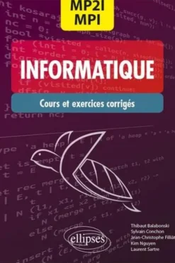 Informatique MP2I/MPI. CPGE 1re et 2e années Cours et exercices corrigés, Thibaut Balabonski