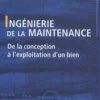 Ingénierie de la maintenance. De la conception à l'exploitation d'un bien, 2e édition, Jean-Claude Francastel