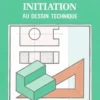 Initiation au dessin technique. Le minimum, André Ricordeau