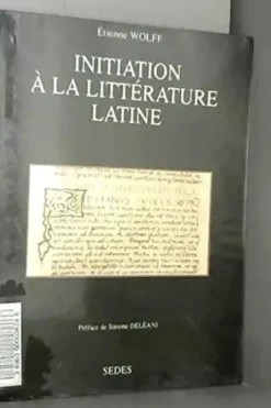 Initiation à la littérature latine, Etienne Wolff