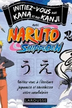 Initiez-vous aux Kanji et Kana japonais avec Naruto Shippuden, Masashi Kishimoto