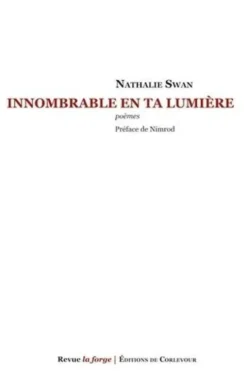 Innombrable en ta lumière, Nathalie Swan