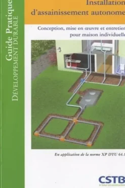 Installation d'assainissement autonome. Conception, mise en oeuvre et entretien pour la maison individuelle, Abdel Lakel