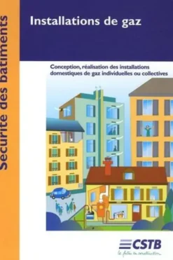 Installations de gaz. Conception, réalisation des installations domestiques de gaz individuelles ou collectives, Bernard Nisse
