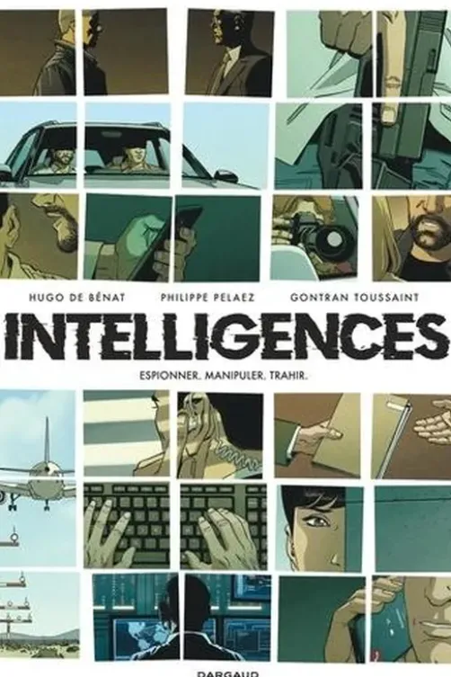 Intelligences. Espionner, manipuler, trahir, Hugo de Bénat