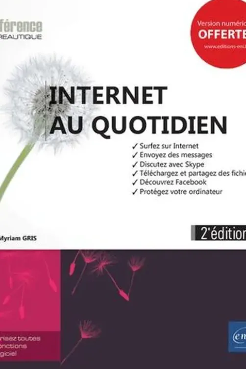 Internet au quotidien. 2e édition, Myriam Gris