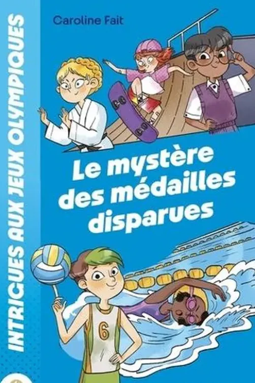 Intrigues aux Jeux olympiques Tome 1 : Le mystère des médailles disparues, Caroline Fait
