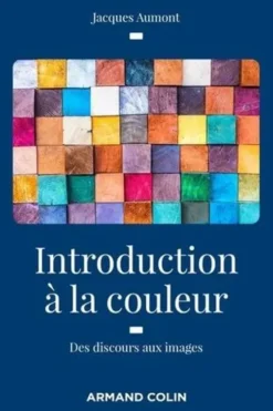 Introduction à la couleur. Des discours aux images, Jacques Aumont