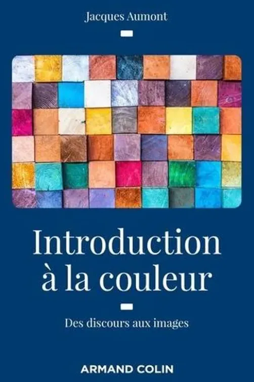 Introduction à la couleur. Des discours aux images, Jacques Aumont