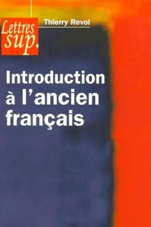 Introduction à l'ancien français, Thierry Revol