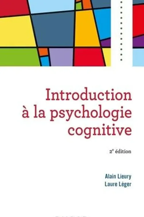 Introduction à la psychologie cognitive. 2e édition, Alain Lieury