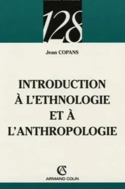 Introduction à l'ethnologie et à l'anthropologie. 2e édition, Jean Copans