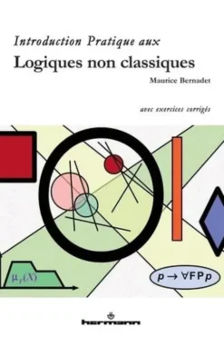 Introduction pratique aux logiques non classiques, Maurice Bernadet
