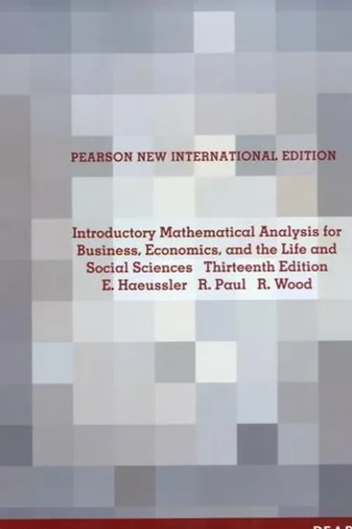 Introductory Mathematical Analysis for Business, Economics, and the Life and Social Sciences. 13th edition. Edition en anglais, Ernest F. Haeussler