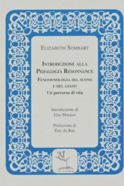Introduzione alla pedagogia resonnance, Elizabeth Sombart