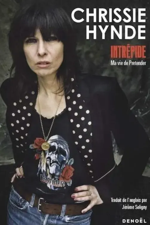 Intrépide. Ma vie de Pretender, Chrissie Hynde