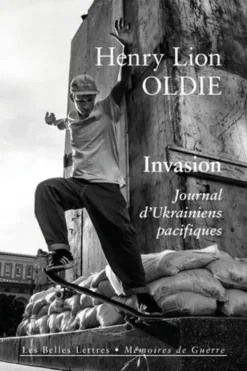 Invasion. Journal d'Ukrainiens pacifiques, Henry Lion Oldie