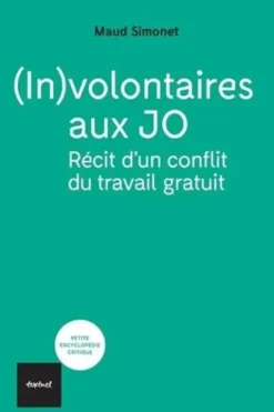 (In)volontaires aux JO. Récit d'un conflit du travail gratuit, Maud Simonet