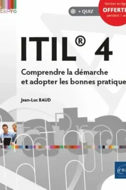 ITIL® 4. Comprendre la démarche et adopter les bonnes pratiques, Jean-Luc Baud