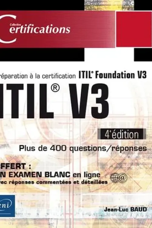 ITIL V3. Préparation à la certification ITIL Foundation V3, 4e édition, Jean-Luc Baud