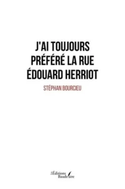 J'ai toujours préféré la rue Edouard Herriot, Stéphan Bourcieu