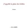 J’appelle la pluie des faibles, Francis Coffinet