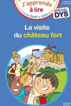 J'apprends à lire avec Sami et Julie : La visite du château fort [ADAPTE AUX DYS, Marion Fallot