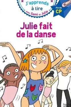 J'apprends à lire avec Sami et Julie : Julie fait de la danse. Fin de CP, Niveau 3, Sophie de Mullenheim