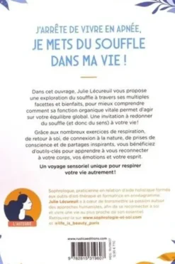 J'arrête de vivre en apnée, je mets du souffle dans ma vie ! Respiration ; Conscience ; Connexion, Julie Lécureuil